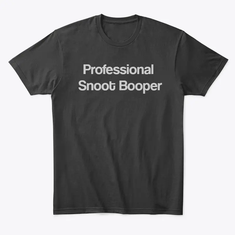 Professional Snoot Booper