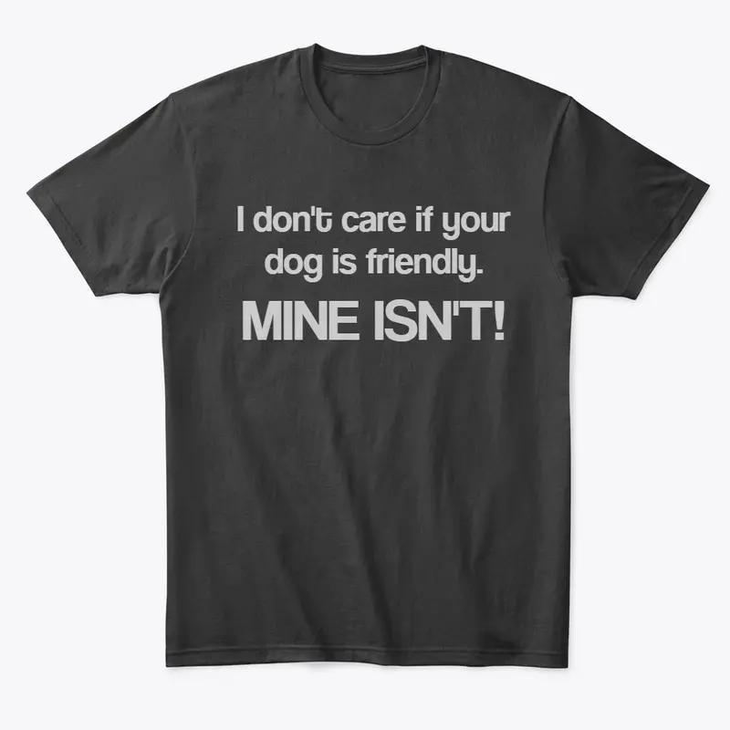 I don't care if your dog is friendly...